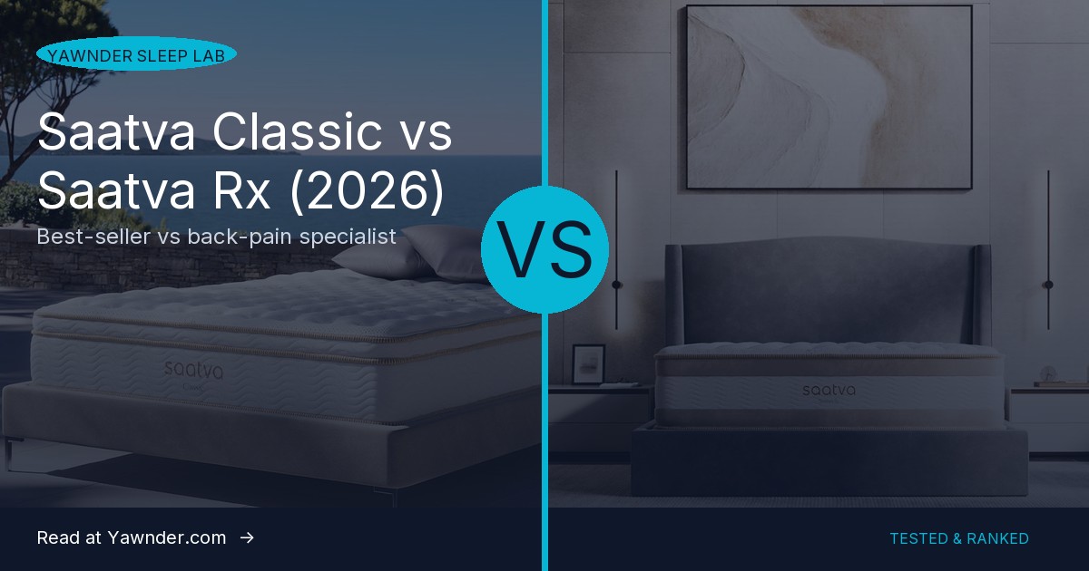 Saatva Classic vs Saatva Rx comparison — Yawnder Sleep Lab