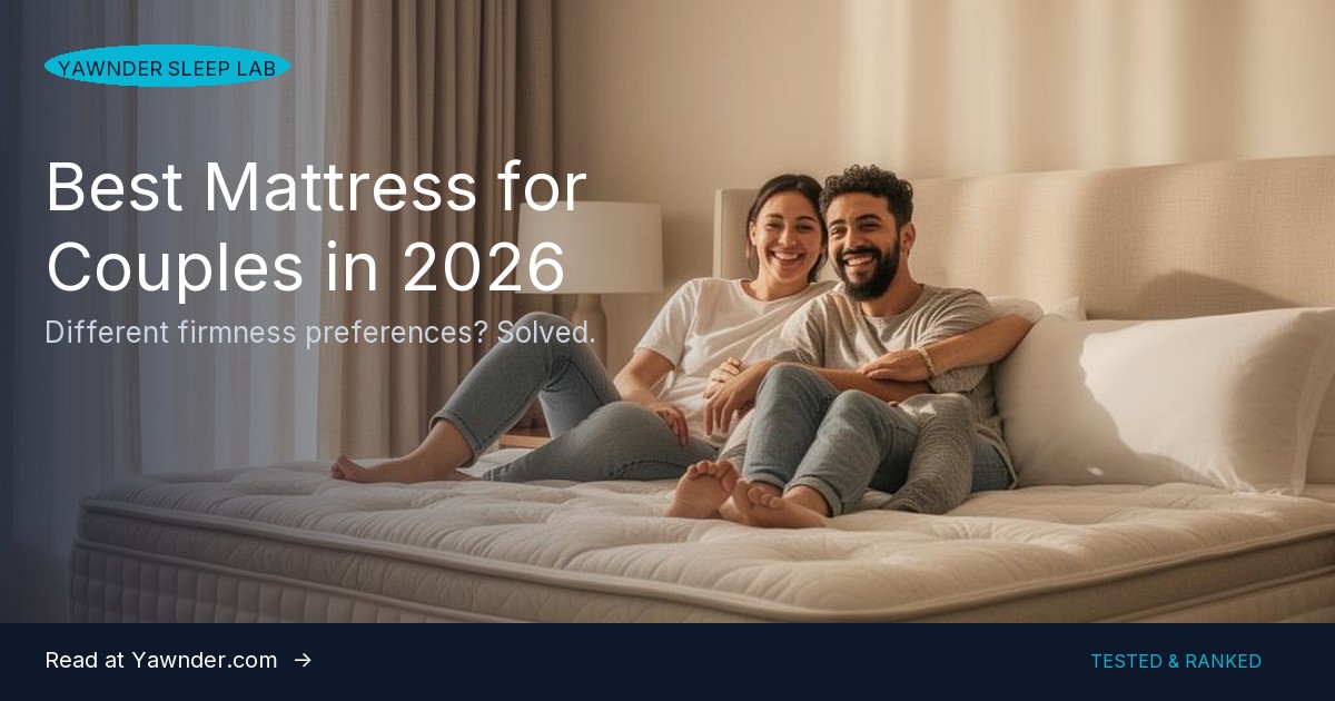 Best Mattress for Couples 2026 — Yawnder Sleep Lab
