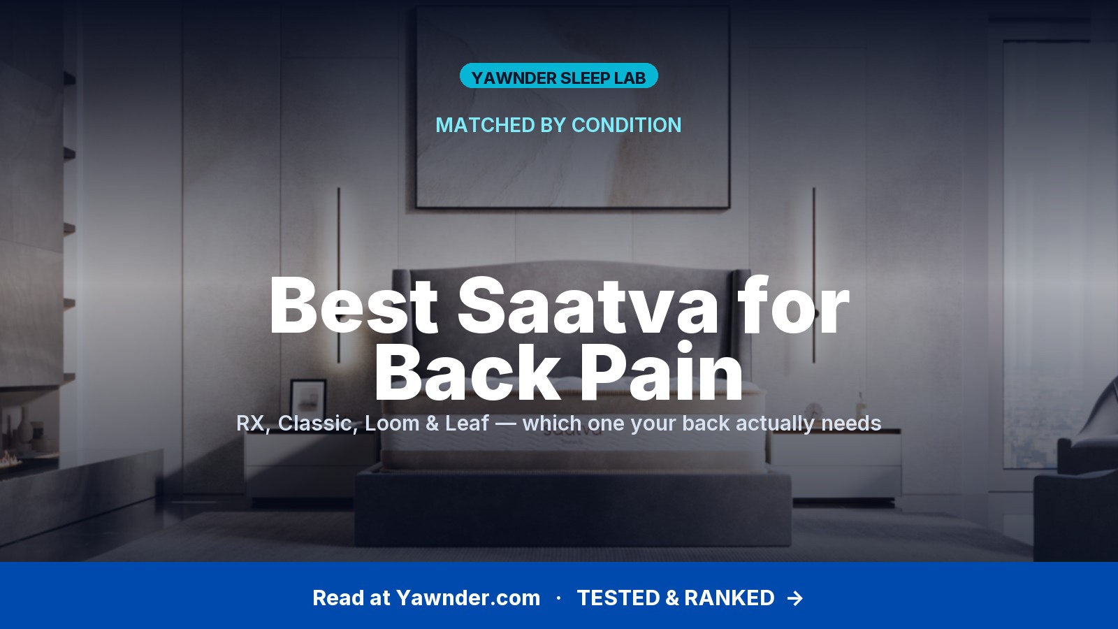Best Saatva Mattress for Back Pain 2026 — Matched by Condition