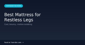 Best Mattress for Restless Leg Syndrome in 2026 — Yawnder Reviews